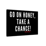 GO ON HONEY CANVAS ART