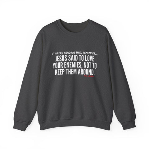 JESUS SAID (CLEAN) UNISEX SWEATSHIRT