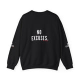 NO EXCUSE UNISEX SWEATSHIRTS