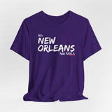 It’s New Orleans Not NOLA UNISEX SHORT SLEEVE T-SHIRT