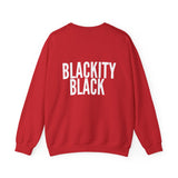 BLACKITY BLACK - WHITE UNISEX SWEAT SHIRT