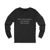 TAKE A DEEP BREATH (CLEAN) UNISEX LONGSLEEVE T-SHIRT