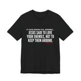 JESUS SAID (CLEAN) UNISEX SHORT SLEEVE T-SHIRT