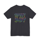 COUNT IT ALL JOY UNISEX SHORT SLEEVE T-SHIRTS