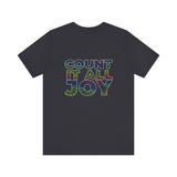 COUNT IT ALL JOY UNISEX SHORT SLEEVE T-SHIRTS