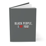 BLACK PEOPLE I LOVE YOU - WHITE JOURNAL