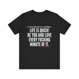 LIFE IS QUICK UNISEX SHORT SLEEVE T-SHIRT