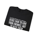 JESUS SAID UNISEX SWEATSHIRT
