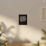 LIFE IS QUICK CANVAS ART