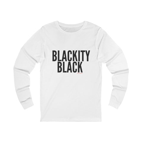 BLACKITY BLACK - BLACK UNISEX LONG SLEEVE T-SHIRT