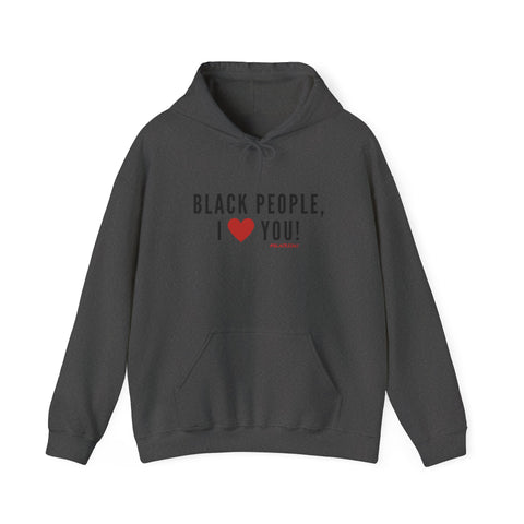 BLACK PEOPLE I LOVE YOU - BLACK UNISEX HOODIE