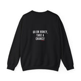 GO ON HONEY UNISEX SWEATSHIRTS