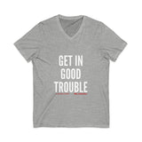 GET IN GOOD TROUBLE - WHITE UNISEX V-NECK T-SHIRT