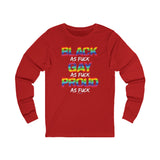 BLACK GAY PROUD AF UNISEX LONGSLEEVE T-SHIRTS