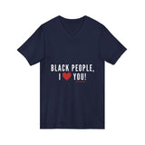 BLACK PEOPLE I LOVE YOU - WHITE UNISEX V-NECK T-SHIRT