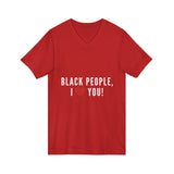 BLACK PEOPLE I LOVE YOU - WHITE UNISEX V-NECK T-SHIRT