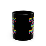 BLACK GAY PROUD AF CERAMIC BLACK MUG 150Z