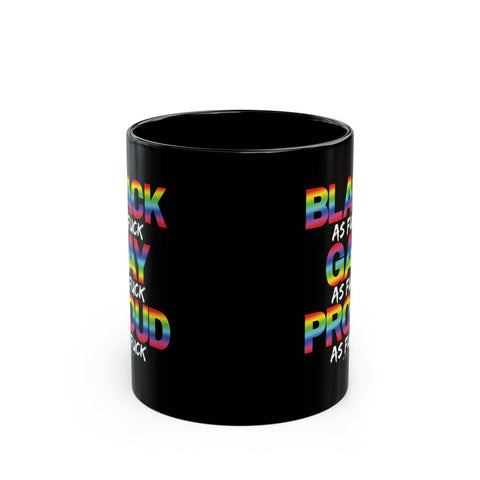 BLACK GAY PROUD AF CERAMIC BLACK MUG 150Z
