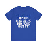 LIFE IS QUICK UNISEX SHORT SLEEVE T-SHIRT