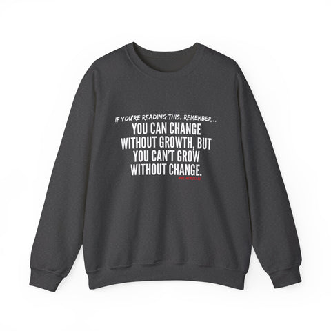 GROWTH AND CHANGE UNISEX SWEATSHIRT