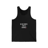 GO ON HONEY UNISEX TANK TOP