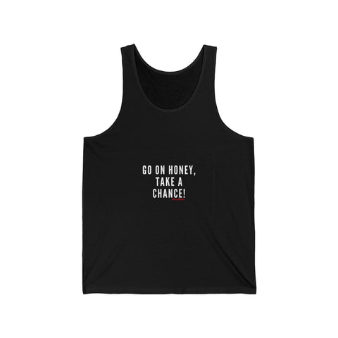GO ON HONEY UNISEX TANK TOP