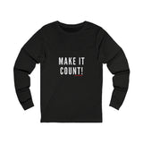 MAKE IT COUNT UNISEX LONGSLEEVE T-SHIRTS