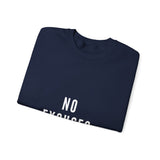 NO EXCUSE UNISEX SWEATSHIRTS