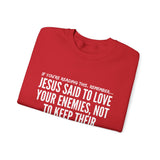 JESUS SAID UNISEX SWEATSHIRT