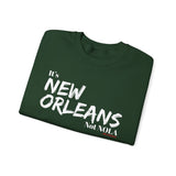 It’s New Orleans Not NOLA UNISEX SWEATSHIRT