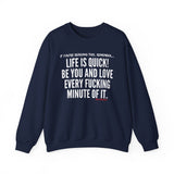 LIFE IS QUICK UNISEX SWEATSHIRT