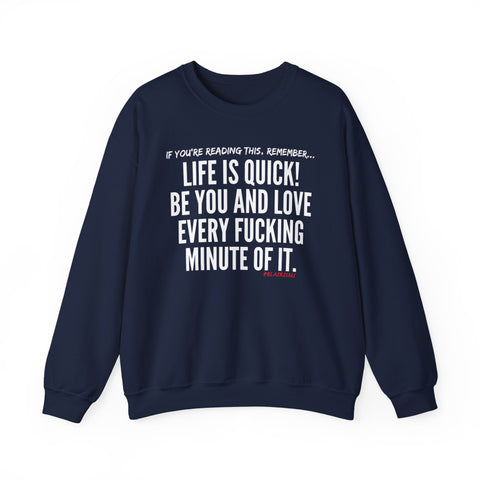 LIFE IS QUICK UNISEX SWEATSHIRT