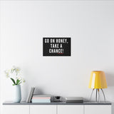 GO ON HONEY CANVAS ART