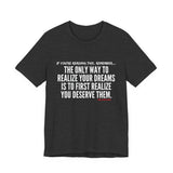 REALIZE YOUR DREAMS UNISEX SHORT SLEEVE T-SHIRT