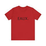 EAUX BLACK UNISEX SHORT SLEEVE T-SHIRTS
