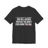 GOD WILL ANSWER UNISEX SHORT SLEEVE T-SHIRT