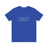 TAKE A DEEP BREATH UNISEX SHORT SLEEVE T-SHIRT