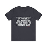 GIVE YOUR LOVE UNISEX SHORT SLEEVE T-SHIRTS