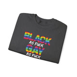 BLACK GAY PROUD AF UNISEX SWEATSHIRTS