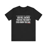 GOD WILL ANSWER UNISEX SHORT SLEEVE T-SHIRT