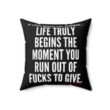 LIFE TRULY BEGINS THROW PILLOW