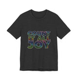 COUNT IT ALL JOY UNISEX SHORT SLEEVE T-SHIRTS