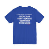 GROWTH AND CHANGE UNISEX SHORT SLEEVE T-SHIRTS