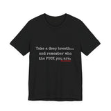 TAKE A DEEP BREATH UNISEX SHORT SLEEVE T-SHIRT