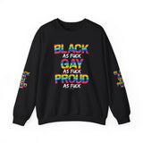 BLACK GAY PROUD AF UNISEX SWEATSHIRTS