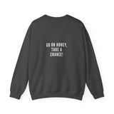 GO ON HONEY UNISEX SWEATSHIRTS