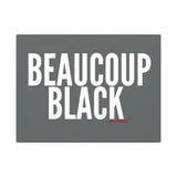 BEAUCOUP BLACK - WHITE CANVAS ART