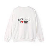 BLACK PEOPLE I LOVE YOU - BLACK UNISEX SWEAT SHIRT
