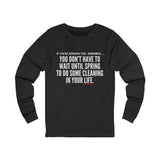 SPRING CLEANING UNISEX LONGSLEEVE T-SHIRT