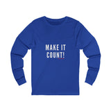 MAKE IT COUNT UNISEX LONGSLEEVE T-SHIRTS